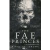 The Fae Princes - A Tündérhercegek - Éldekorált kiadás