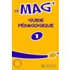 LE MAG' 1 GUIDE PEDAGOGIQUE