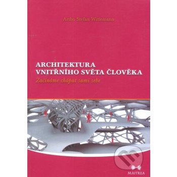 Architektura vnitřního světa člověka - Artho Stefan Wittemann