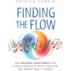 Finding the Flow: How Dalcroze Eurhythmics and a New Approach to Music Education Can Improve Public Schools (Brožovaná)