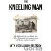 The Kneeling Man - Leta McCollough Seletzky