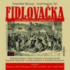 Fidlovačka aneb Žádný hněv a žádná rvačka (audiokniha) (Jarmila Krulišová, Josef Kajetán Tyl, Meda Valentová, Otto Motyčka)