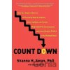 Count Down: How Our Modern World Is Threatening Sperm Counts, Altering Male and Female Reproductive Development, and Imperiling the Future of the Human Race - H. Shanna Swan