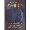 The Book of Strange New Things - Michel Faber, Canongate Books