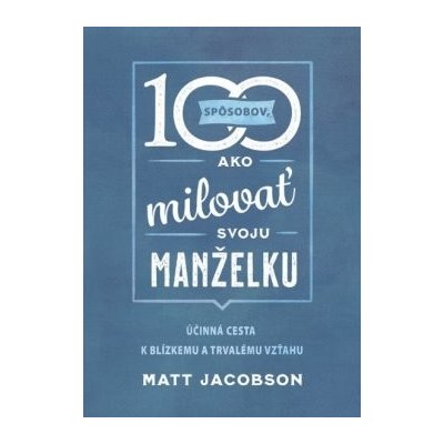 100 spôsobov ako milovať svoju manželku - Matt Jacobson