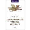 Znovuobjevená vědecká revoluce - Mikuláš Teich
