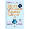 Šest látek, které vám změní život - David JP Phillips