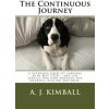 The Continuous Journey: A veteran's story of survival with MST PTSD...and the service dog who brought her courage, healing and hope
