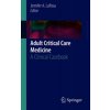 Adult Critical Care Medicine: A Clinical Casebook (LaRosa Jennifer A.)