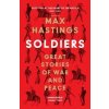 Soldiers - Max Hastings, William Collins