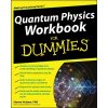 Quantum Physics Workbook for Dummies (Holzner Steven)