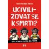 Ucivilizovat se k smrti? - Christopher Ryan