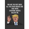 You Are the Best Boss. All the Other Bosses Are Fake News. Believe Me. Everyone Agrees. (Elderberry's Designs)(Brožovaná)