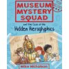 Museum Mystery Squad and the Case of the Hidden Hieroglyphics (Nicholson Mike)