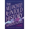 The Melancholy of Untold History