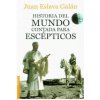 Historia del mundo contada para escépticos (Juan Eslava Galán)(Brožovaná)