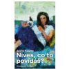 Nives, co to povídáš? - Sacha Naspini
