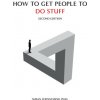 How To Get People To Do Stuff (Susan Weinschenk,Guthrie Weinschenk)(Brožovaná)
