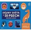 Dějiny světa v 50 psech - Meckenzi Leeova