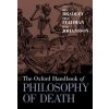 Oxford Handbook of Philosophy of Death (Ben Bradley,Fred Feldman,Jens Johansson)(Brožovaná)
