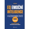 EQ Emoční inteligence v každodenním životě - Justin Bariso