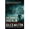 Checkmate in Berlin - Giles Milton