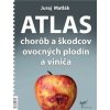 Atlas chorôb a škodcov ovocných plodín a viniča (6.vydanie) - Juraj Matlák