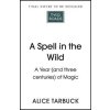 A Spell in the Wild