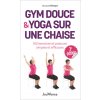Gym douce et yoga sur une chaise (Choque)(Kniha)