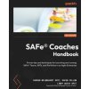 SAFe(R) Coaches Handbook: Proven tips and techniques for launching and running SAFe(R) Teams, ARTs, and Portfolios in an Agile Enterprise