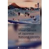 Visual Genesis of Japanese National Identity (Ewa Machotka)(Brožovaná)