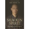 Shaolin Spirit - Shi Heng Yi