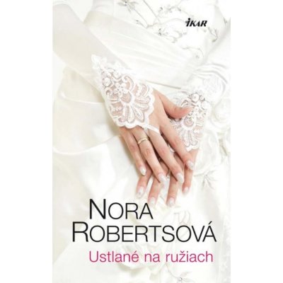 Ustlané na ružiach - Nora Robertsová