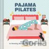 Pajama Pilates - Maria Mankin