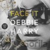 Face It Vinyl Edition + MP3 - Debbie Harry