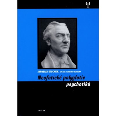 Neofatické polyglotie psychotiků - Jaroslav Stuchlík