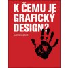 K čemu je grafický design? (Alice Twemlowová)