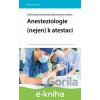 E-kniha Anesteziologie (nejen) k atestaci - Tomáš Vymazal, Pavel Michálek, Olga Klementová