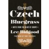 Czech Bluegrass (Lee Bidgood,Tony Trischka)(Brožovaná)