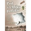 Pod vrchlíky padáků 1 výcvikové výsadkové středisko Luštěnice - Řezníček Miroslav