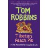 Tibetan Peach Pie (Tom Robbins)(Brožovaná)