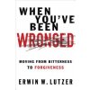 When You've Been Wronged (Erwin W. Lutzer)(Brožovaná)