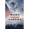 Mama milovala Gabčíka - Homolová Tóthová Veronika