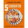 5 surovín: Stredomorie (Jamie Oliver)