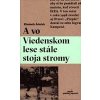 A vo Viedenskom lese stále stoja stromy - Asbrink Elisabeth