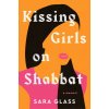 Kissing Girls on Shabbat (GLASS SARA)(Brožovaná)