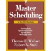 Master Scheduling in the 21st Century: For Simplicity, Speed and Success- Up and Down the Supply Chain (Thomas F Wallace)(Brožovaná)