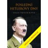 Poslední Hitlerovy dny - Hugh Trevor Roper