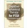 Cognitive-Behavioral Therapy for Ptsd, Second Edition: A Case Formulation Approach (Zayfert Claudia)