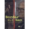 Border ManMuž spoza hraníc